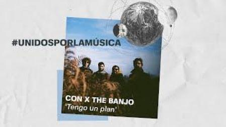 Vídeo de 'Tengo un plan', tema de 'Con X The Banjo'