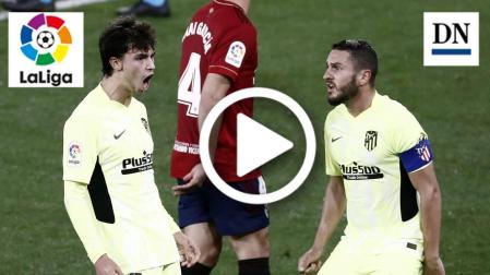 Resumen del Osasuna-Atlético en vídeo: gol de Joao Félix (0-2)