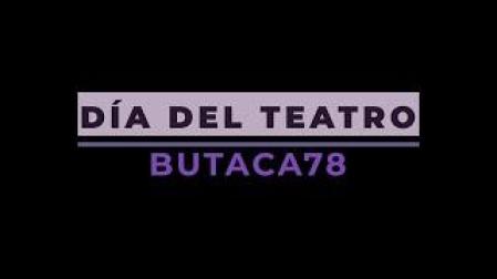Vídeo de la Escuela Butaca 78 con motivo del Día Mundial del Teatro