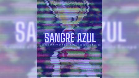 Portada de 'Sangre azul', libro dedicado a la Copa de Europa del Portland San Antonio
