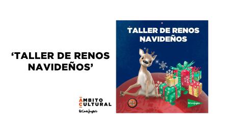 Taller navideño de renos para público infantil, esta tarde en Ámbito Cultural El Corte Inglés