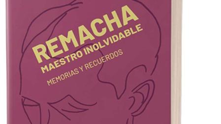 Portada del libro 'Remacha, maestro inolvidable'