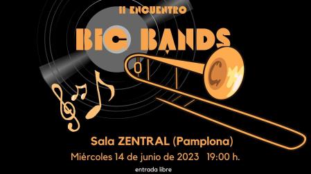 Zentral Pamplona acoge esta tarde el II Encuentro de Big Bands.