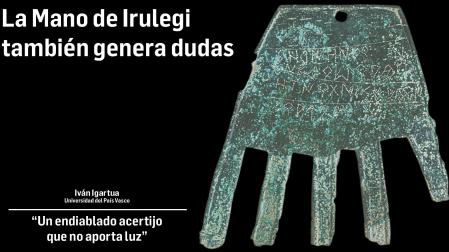 La Mano de Irulegi: "Un endiablado acertijo que no aporta luz"