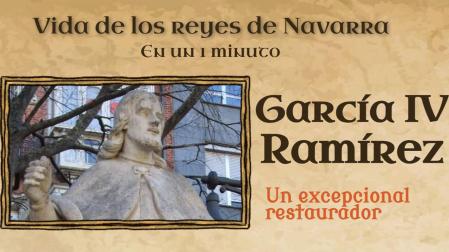 García Ramírez, protagonista de la decimocuarta entrega de la "Vida de los reyes de Navarra en 1 minuto"