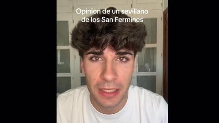 Un sevillano opina en TikTok sobre los Sanfermines