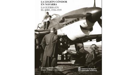 La Legión Cóndor en Navarra: la Guerra en el Aire 1936-1939’