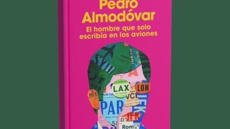 'El hombre que solo escribía en los aviones' es el título de la primera novela de Pedro Almodóvar