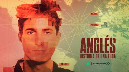 Cartel promocional de la serie 'Anglés: historia de una fuga'