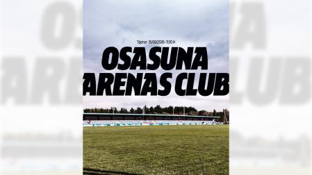 Amistoso entre Osasuna y Arenas Club, mañana, 15 de agosto a las 11:30