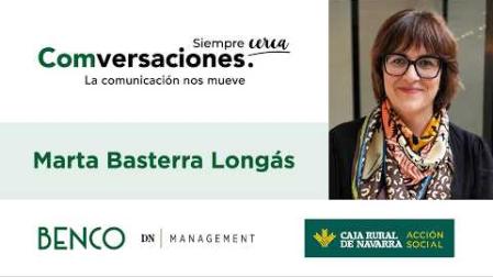 Marta Basterra - “La comunicación nos ayuda a derribar prejuicios y a abrir oportunidades de...
