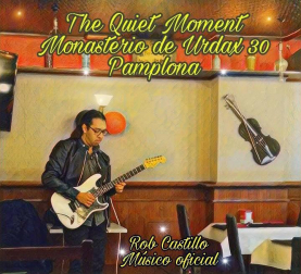 Música en vivo Viernes y Sábados a las 21 en "The Quiet Moment" con el músico y compositor Rob Castillo.
