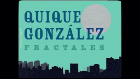 Vídeo de la canción 'Fractales' de Quique González