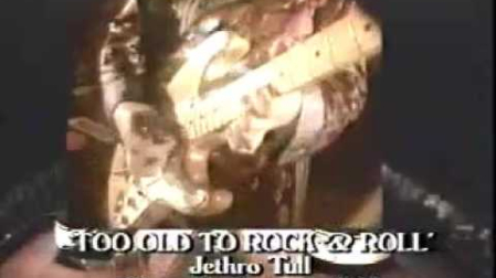 JETHRO TULL 'Too old to rock and roll, too young to die'