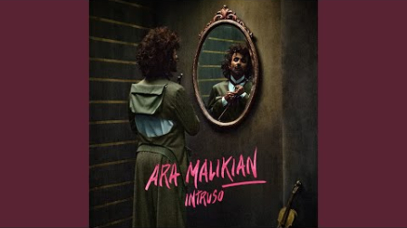 ARA MALIKIAN 'Intruso'