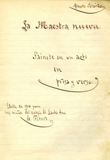 Libreto manuscrito del sainete La maestra nueva, escrito por Alberto Pelairea para representar en el Colegio de las Anas de Fitero en 1914