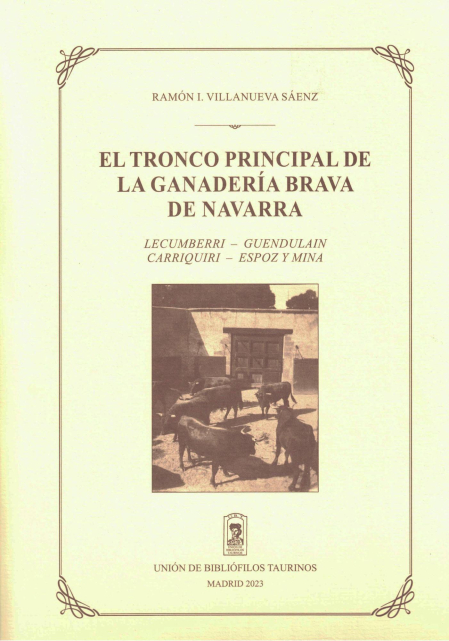Portada de la obra de Ramón Ignacio Villanueva Sáenz: El tronco principal de la ganadería brava de Navarra. Lecumberri - Guendulain - Carriquirri - Espoz y Mina