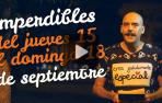 Agenda cultural en vídeo hasta el domingo 17 de septiembre