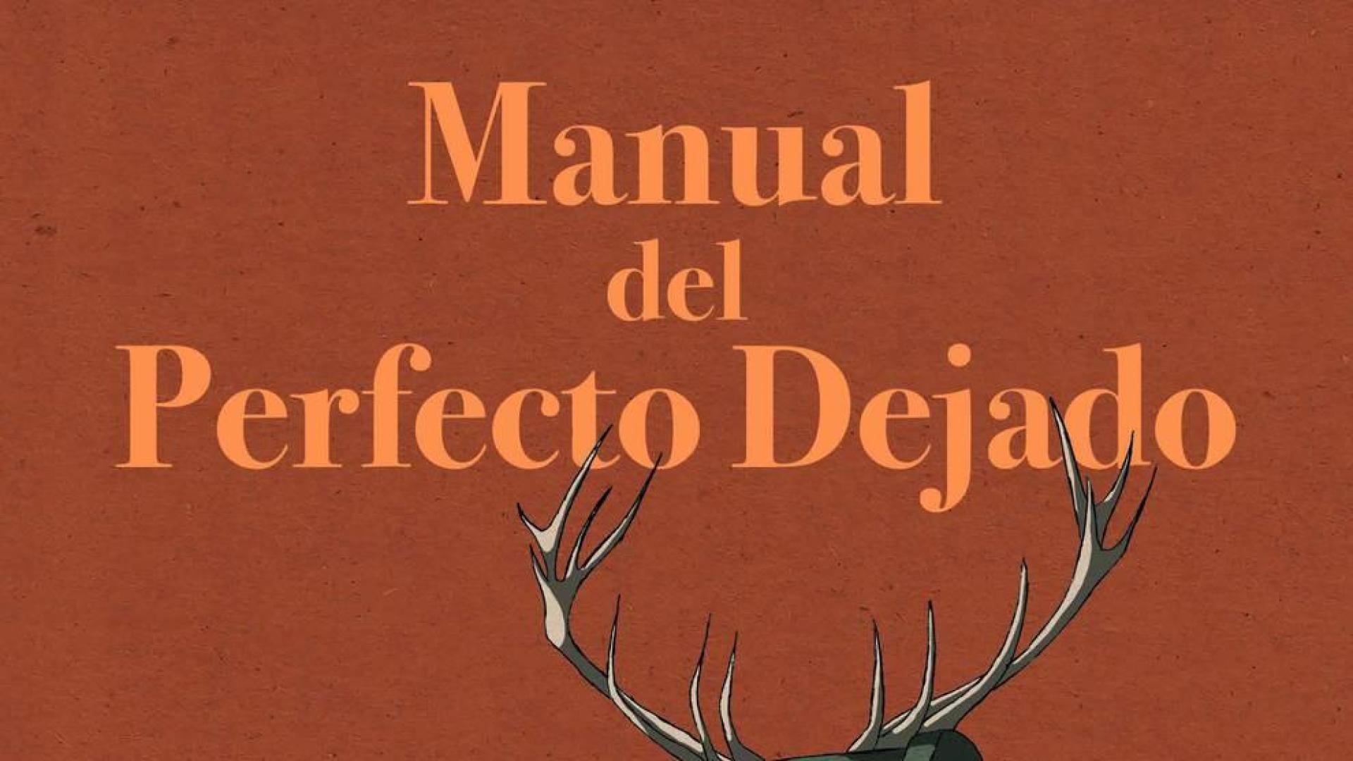 El 'manual del perfecto dejado'