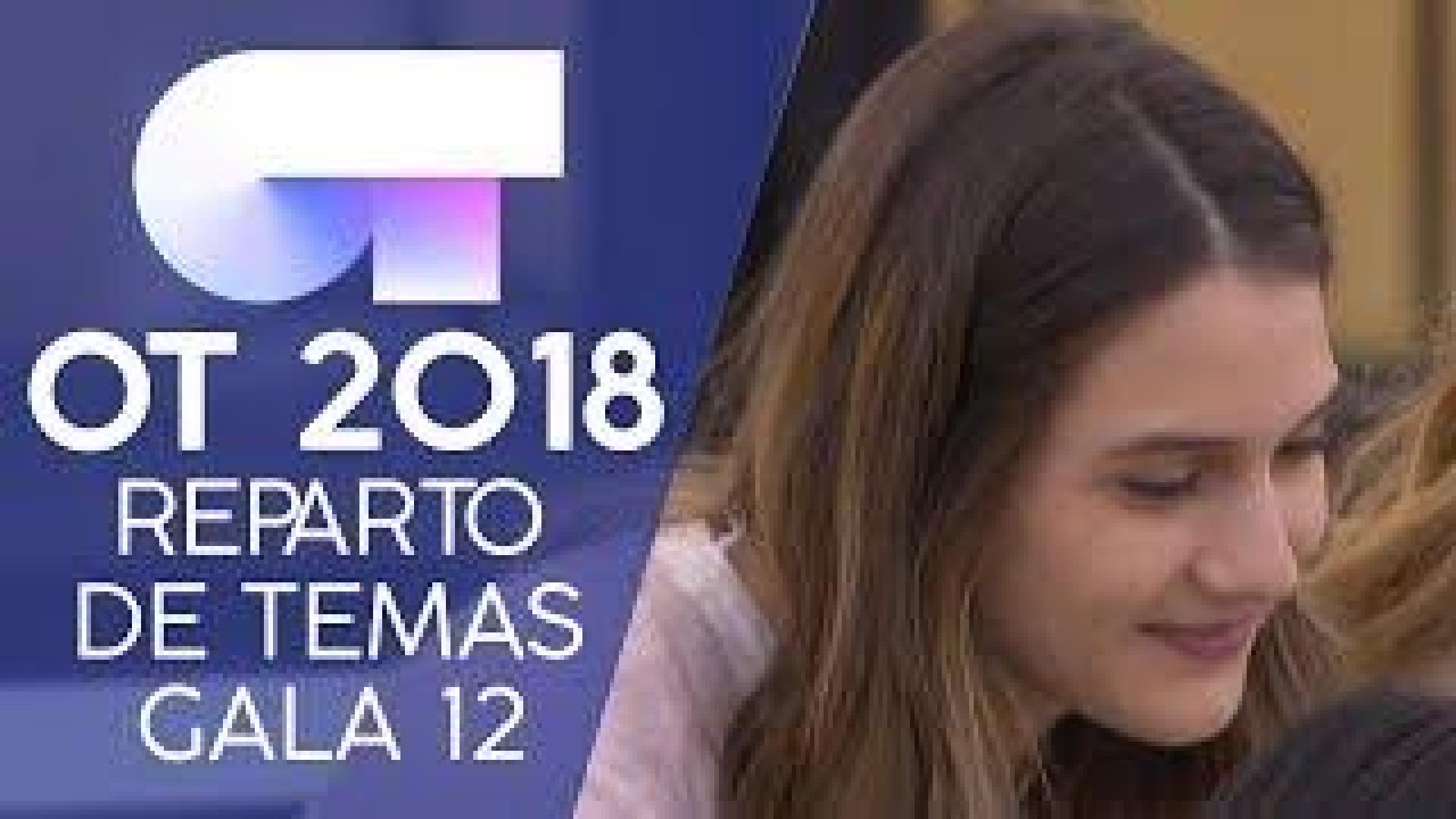 Reparto de temas de la gala 12, semifinal, de 'OT 2018'