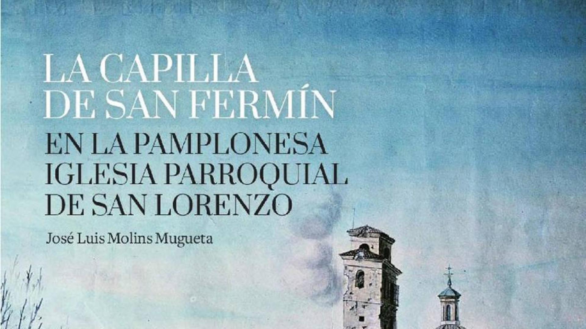 La historia y secretos de la capilla de San Fermín, recopilados en un libro