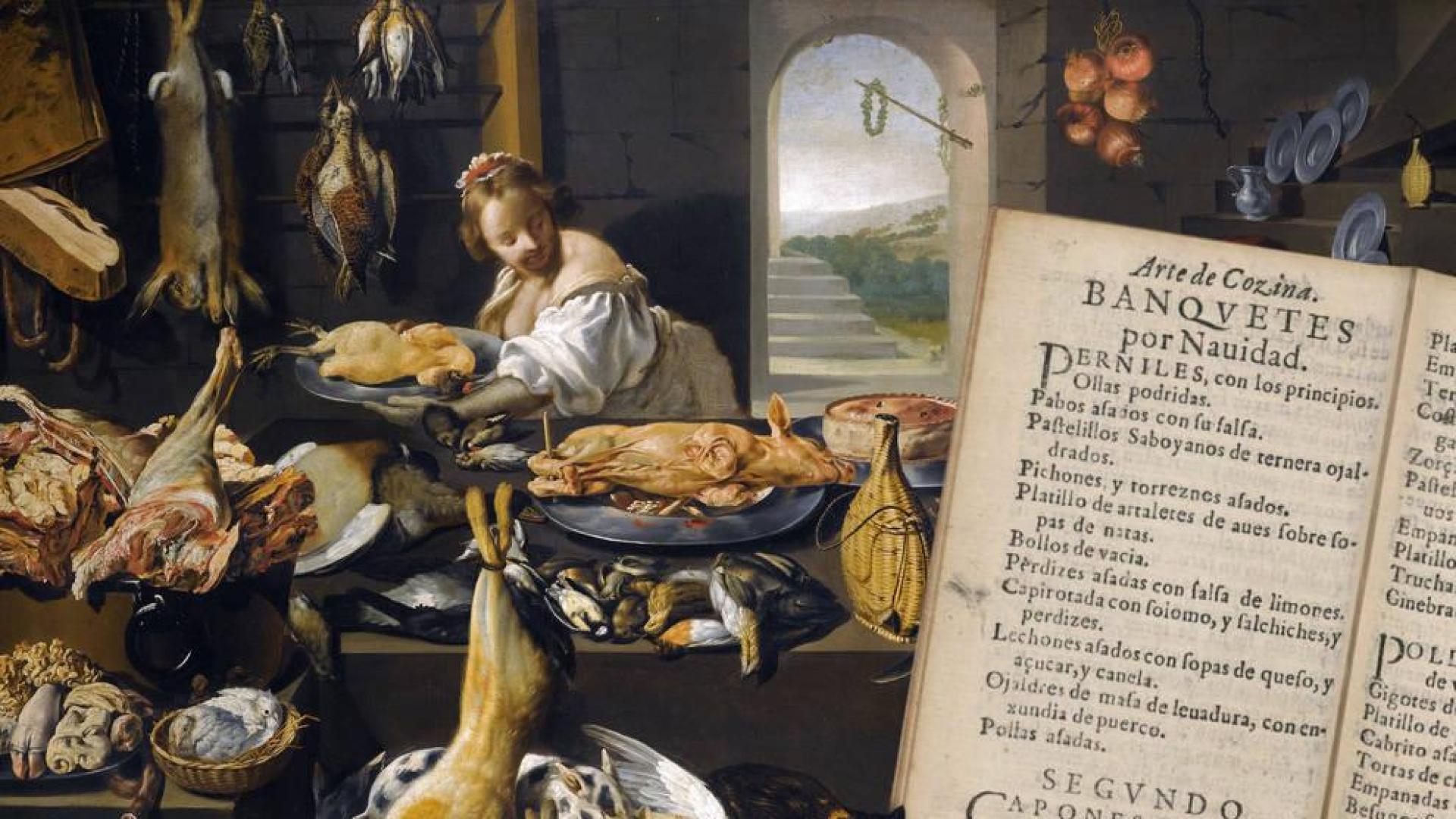 Escena de cocina (Flandes, s. XVII) y menú de Navidad incluido en 'Arte de cozina' (1611).