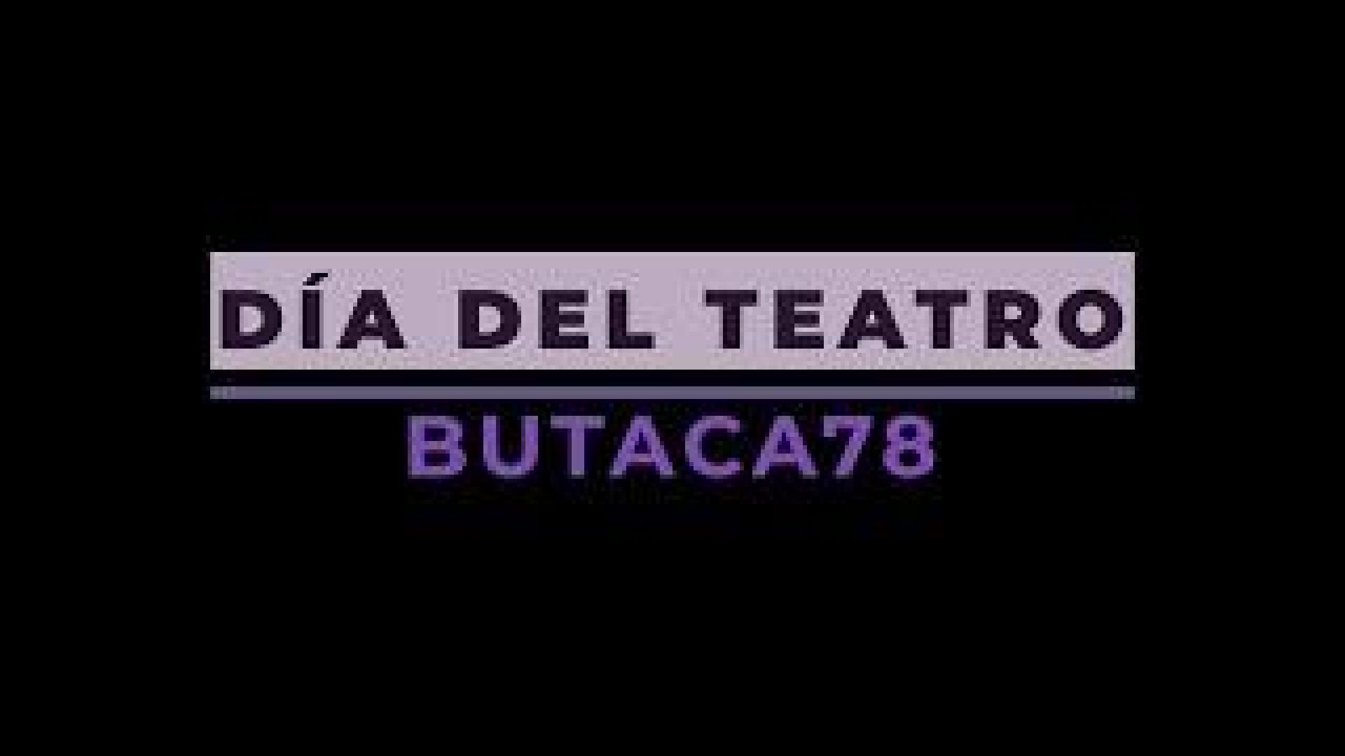 Vídeo de la Escuela Butaca 78 con motivo del Día Mundial del Teatro