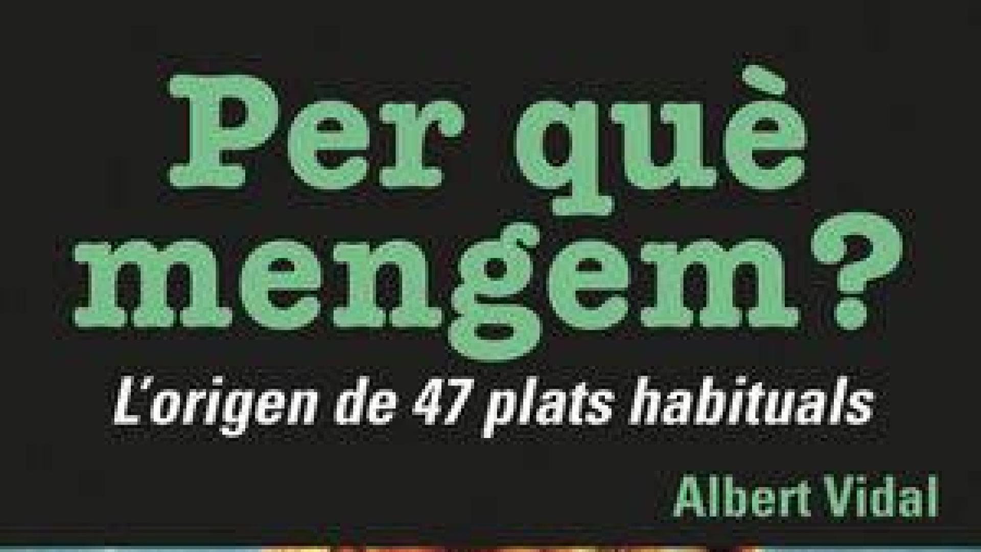 Albert Vidal, el arqueólogo de los platos habituales de la gastronomía actual