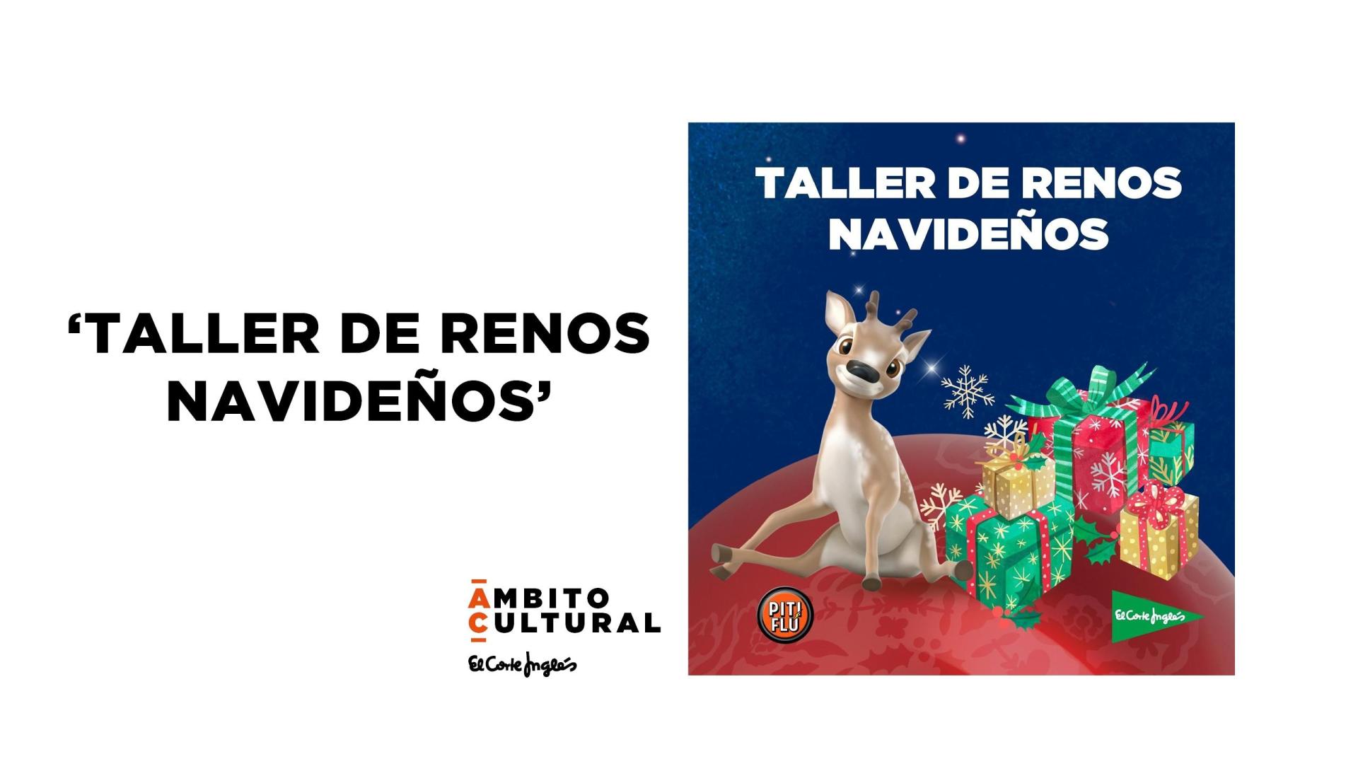 Taller navideño de renos para público infantil, esta tarde en Ámbito Cultural El Corte Inglés
