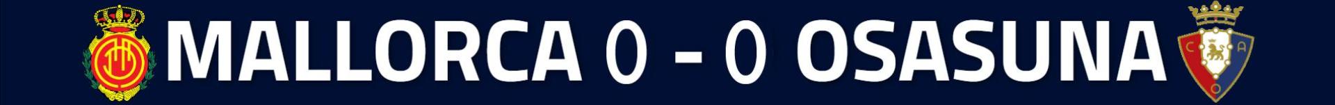 Marcador Mallorca - Osasuna