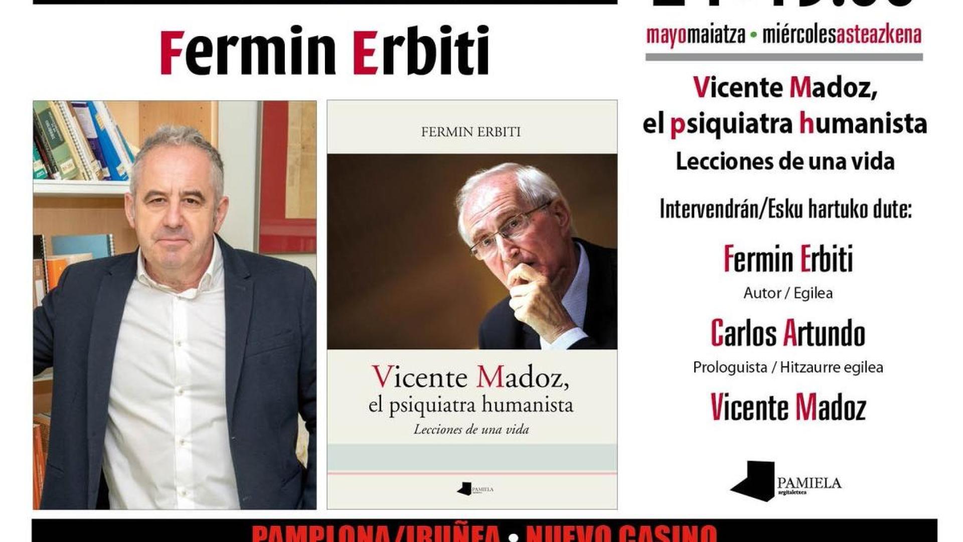 Hoy se presenta el libro 'Vicente Madoz, el psiquiatra humanista. Lecciones de una vida’, del periodista y escritor Fermin Erbiti