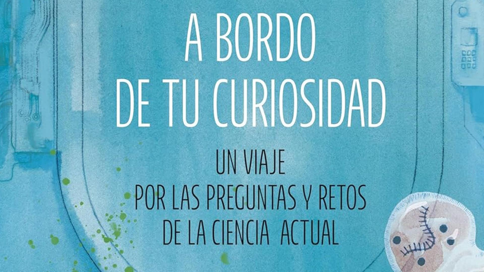 Imagen de la portada de 'A bordo de tu curiosidad', publicado por Editorial Crítica