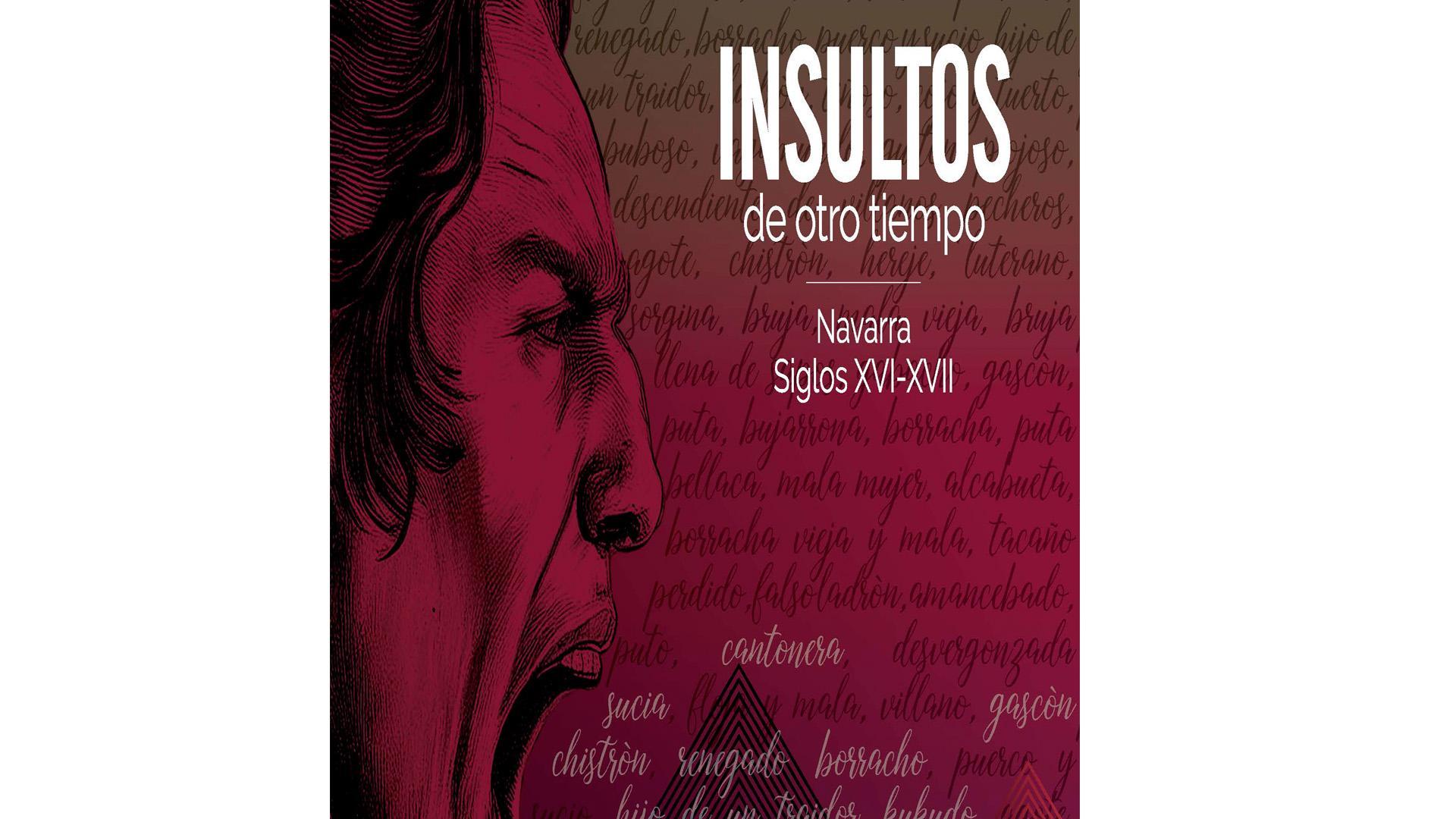 'Insultos de otro tiempo. Navarra, siglos XVI-XVII'