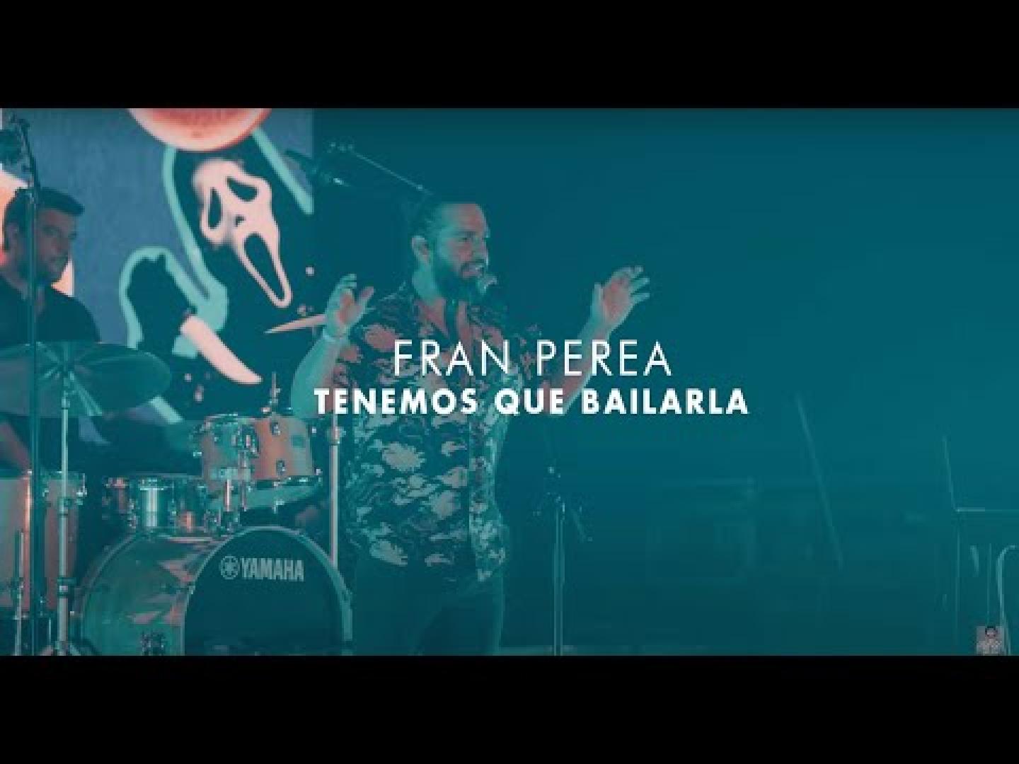 Fran Perea - Tenemos que bailarla