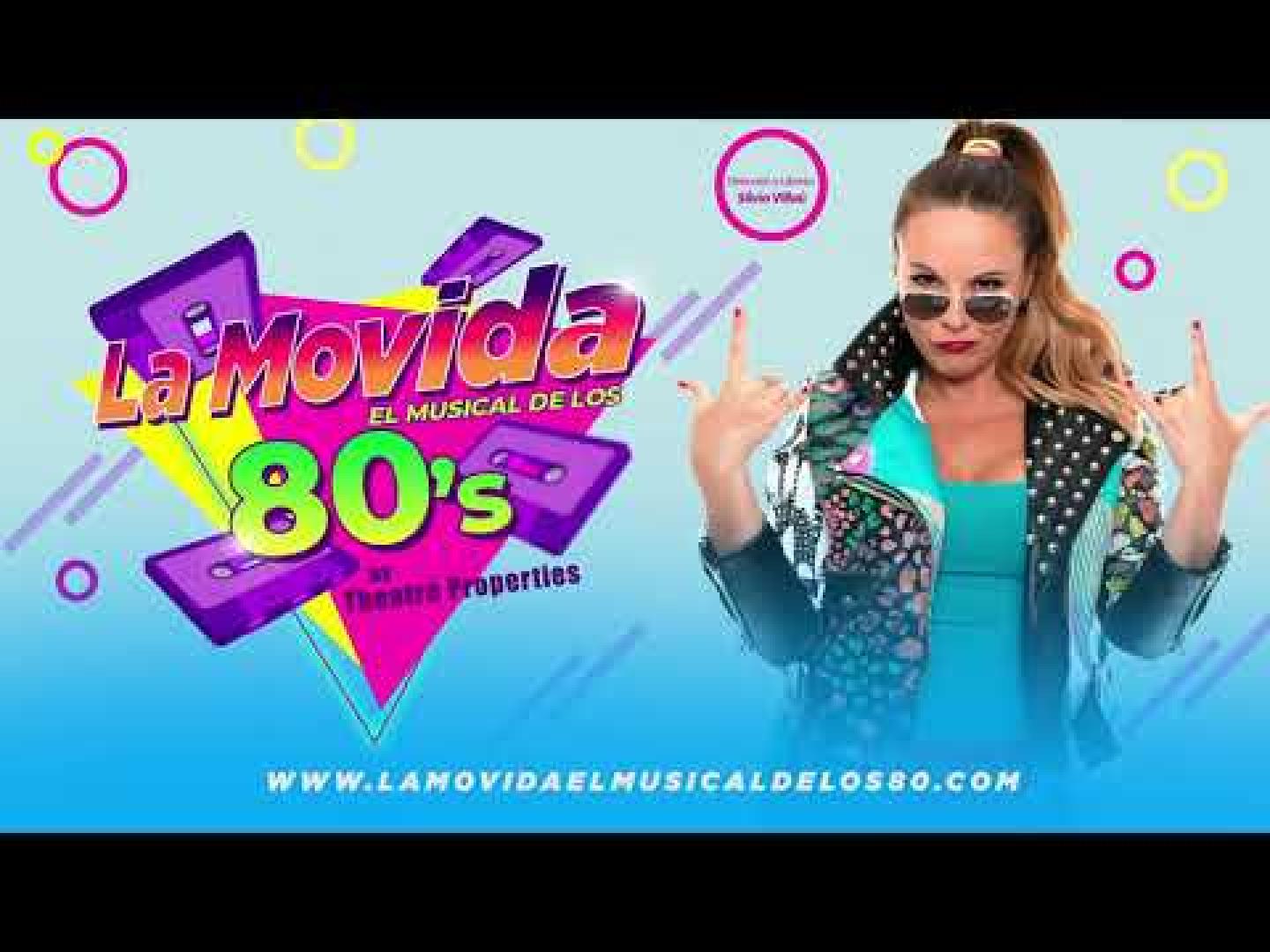 LA MOVIDA. EL MUSICAL DE LOS 80