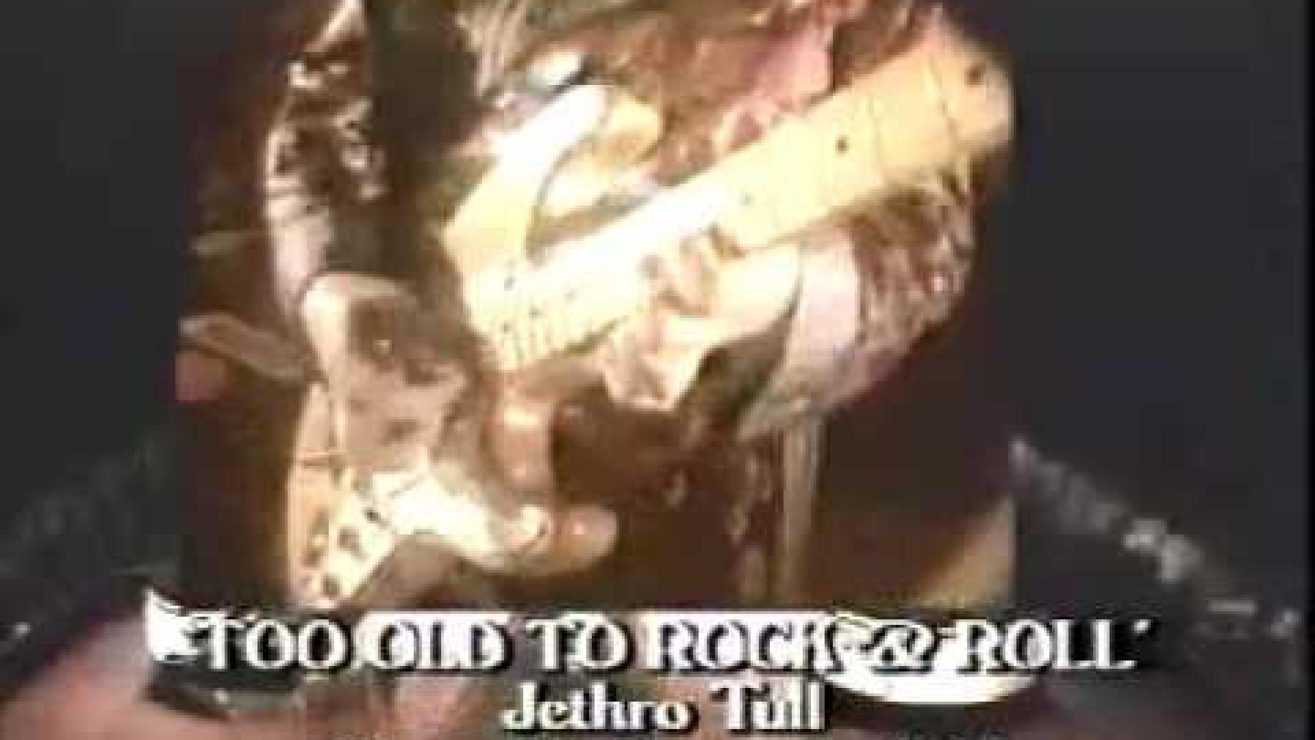 JETHRO TULL 'Too old to rock and roll, too young to die'