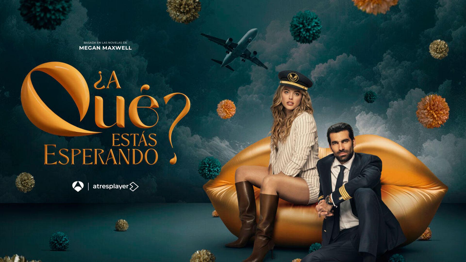 Cartel promocional con los protagonistas de '¿A qué estás esperando?', la serie basada en las novelas de Megan Maxwell