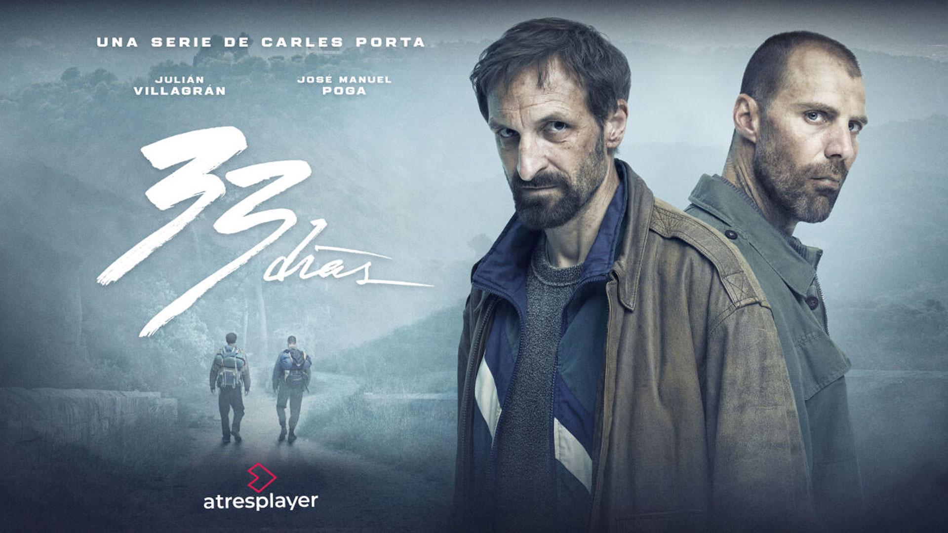 La serie ’33 días’ está protagonizada por José Manuel Poga y Julián Villagrán