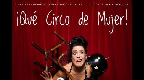 Qué circo de mujer Idoia López 'Idoloca' representa el papel de una joven actriz que lucha por sus sueños