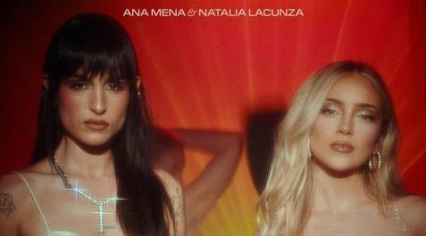 ANA-MENA-NATALIA-LACUNZA-ME-HE-PILLAO-X-TI Natalia Lacunza y Ana Mena han lanzado este viernes la canción 'Me he pillao x ti'