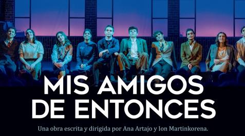 teatro 'Mis amigos de entonces' teatro 'Mis amigos de entonces'