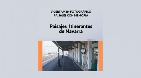 V certamen fotográfico 'Paisajes con Memoria' del Archivo Contemporáneo de Navarra V certamen fotográfico 'Paisajes con Memoria' del Archivo Contemporáneo de Navarra
