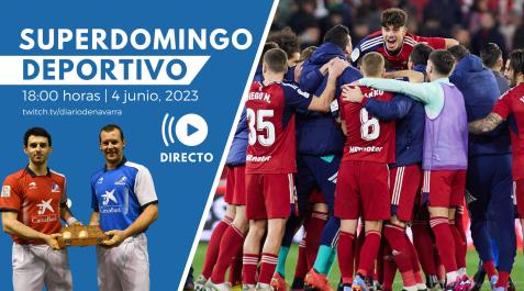 Diario de Navarra hará una retransmisión especial en directo con motivo del decisivo Osasuna-Girona y de la final del Manomanista Osasuna - Girona