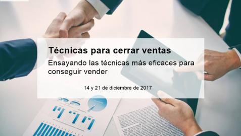 Técnicas para cerrar ventas: ensayando las técnicas más eficaces para conseguir vender