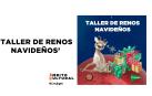 Taller navideño de renos para público infantil, esta tarde en Ámbito Cultural El Corte Inglés