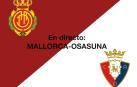 En directo: sigue la narración minuto a minuto del Mallorca-Osasuna