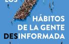 Un libro desgrana 'Los 7 hábitos de la gente desinformada'