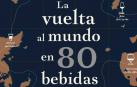 Jules Gaubert y Adrien Grant Smith proponen una vuelta al mundo en 80 bebidas