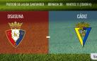 Osasuna-Cádiz en directo: sigue la narración minuto a minuto