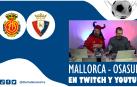 Mallorca - Osasuna, en Twitch y YouTube